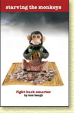Starving the Monkeys
